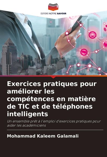 Produktbild: Exercices pratiques pour am&eacute;liorer les comp&eacute;tences en mati&egrave;re de TIC et de t&eacute;l&eacute;phones intelligents
