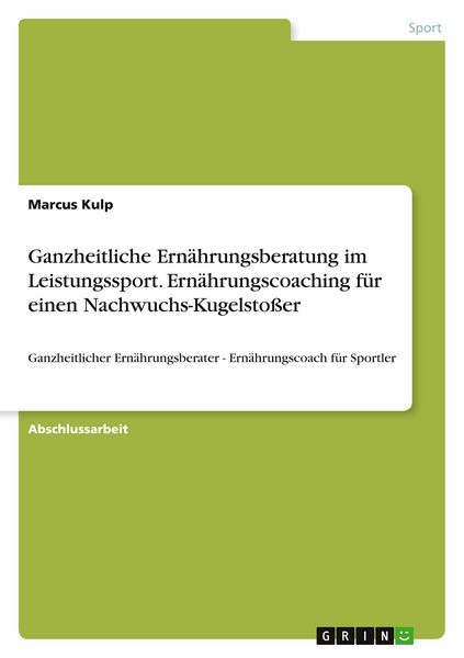 Produktbild: Ganzheitliche Ern&auml;hrungsberatung im Leistungssport. Ern&auml;hrungscoaching f&uuml;r einen Nachwuchs-Kugelsto&szlig;er