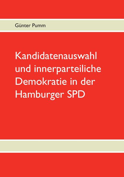 Produktbild: Kandidatenauswahl und innerparteiliche Demokratie in der Hamburger SPD