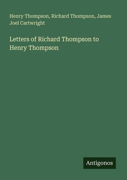 Produktbild: Letters of Richard Thompson to Henry Thompson