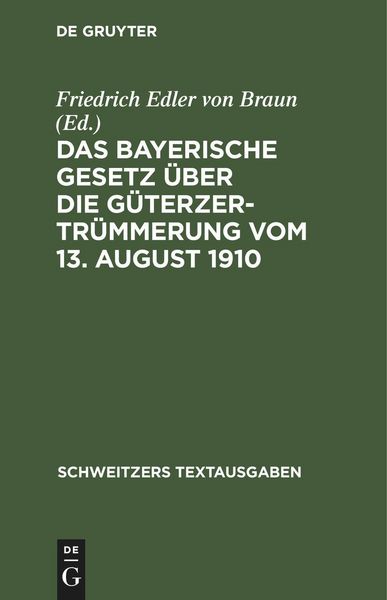 Produktbild: Das Bayerische Gesetz &uuml;ber die G&uuml;terzertr&uuml;mmerung vom 13. August 1910