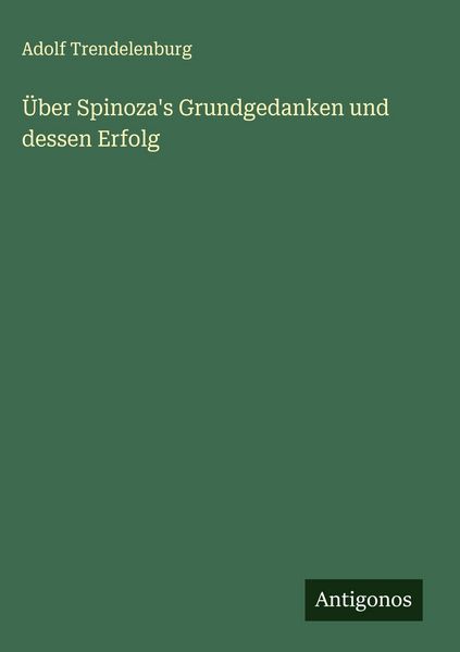 Produktbild: &Uuml;ber Spinoza's Grundgedanken und dessen Erfolg