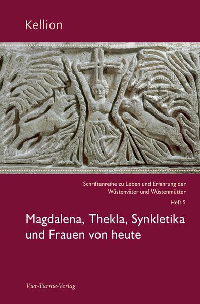 Produktbild: Kellion: Magdalena, Thekla, Synkletika und Frauen von heute
