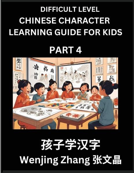Produktbild: Chinese Character Learning Guide for Kids (Part 4)- Difficult level Brain Game Test Series, Easy Lessons for Kids to Learn Recognizing Simplified Chin