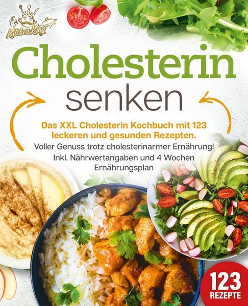Produktbild: Cholesterin senken: Das XXL Cholesterin Kochbuch mit 123 leckeren und gesunden Rezepten. Voller Genuss trotz cholesterinarmer Ern&auml;hrung! Inkl. N&auml;hrwer