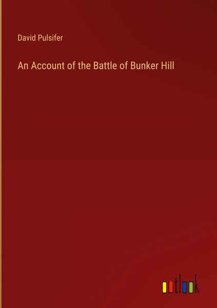 Produktbild: An Account of the Battle of Bunker Hill