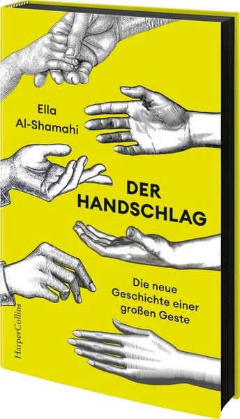 Der Handschlag. Die neue Geschichte einer großen Geste, Gebundene Ausgabe von Ella Al-Shamahi, HarperCollins Hardcover, 9783365002452