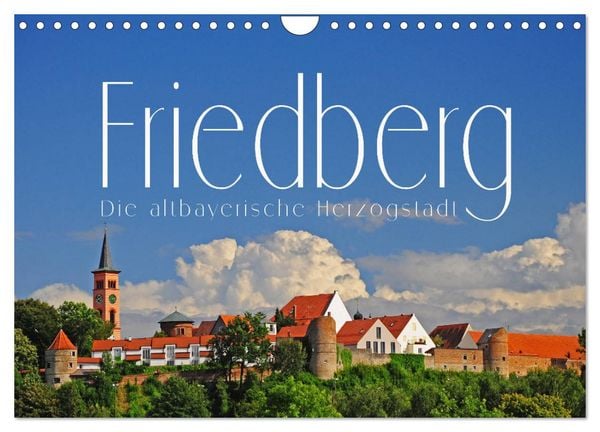 Produktbild: Friedberg. Die altbayerische Herzogstadt (Wandkalender 2026 DIN A4 quer), CALVENDO Monatskalender