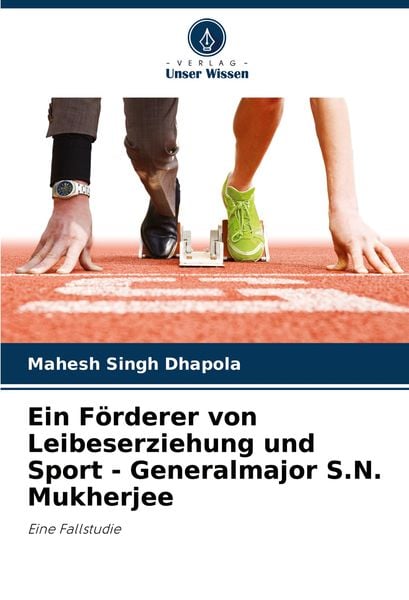 Produktbild: Ein F&ouml;rderer von Leibeserziehung und Sport - Generalmajor S.N. Mukherjee