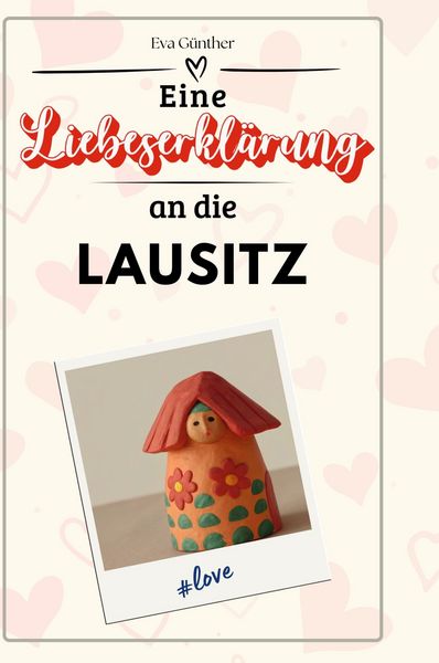 Produktbild: Eine Liebeserkl&auml;rung an die Lausitz