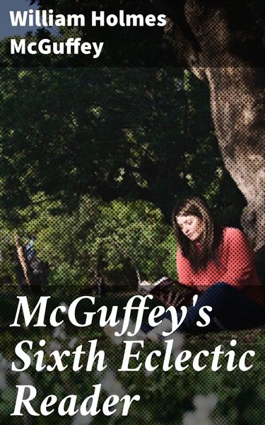 Produktbild: McGuffey's Sixth Eclectic Reader