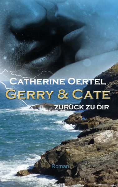 Gerry & Cate, Taschenbuch von Catherine Oertel, BoD – Books on Demand, 9783741261442