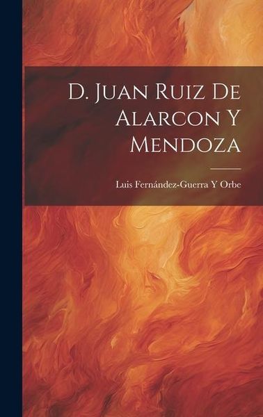 Produktbild: D. Juan Ruiz De Alarcon Y Mendoza