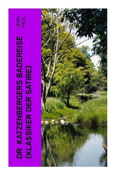 Dr. Katzenbergers Badereise (Klassiker der Satire), Taschenbuch von Jean Paul, E-artnow, 9788027359073