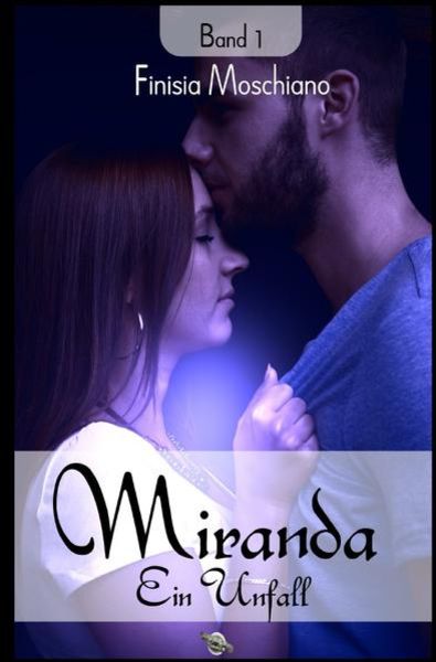 Miranda / Ein Unfall, Taschenbuch von Finisia Moschiano, Epubli, 9783745026665