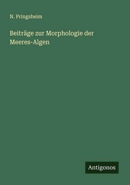 Produktbild: Beitr&auml;ge zur Morphologie der Meeres-Algen