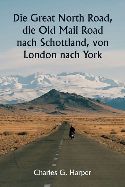 Produktbild: Die Great North Road, die Old Mail Road nach Schottland, von London nach York