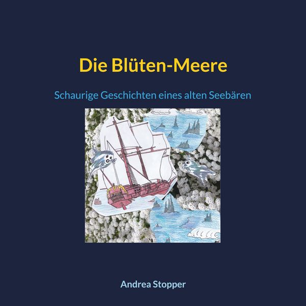 Die Blüten-Meere, Taschenbuch von Andrea Stopper, BoD – Books on Demand, 9783746066561