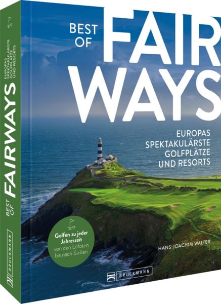 Produktbild: Best of Fairways &ndash; Europas spektakul&auml;rste Golfpl&auml;tze und Resorts