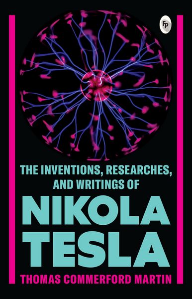 Produktbild: The Inventions, Researches, and Writings of Nikola Tesla