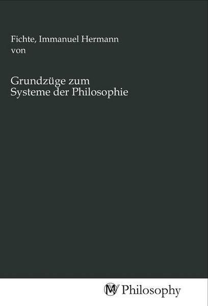 Produktbild: Grundz&uuml;ge zum Systeme der Philosophie
