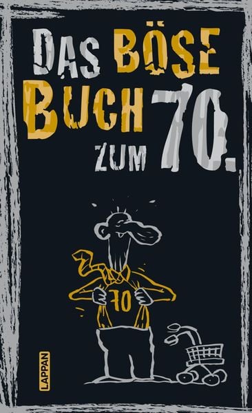 Das böse Buch zum 70., Gebundene Ausgabe von Peter Gitzinger , Linus Höke , Roger Schmelzer, Lappan, 9783830344957
