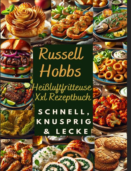 Produktbild: Russell Hobbs Hei&szlig;luftfritteuse Xxl Rezeptbuch: Schnell, Knusprig & Lecker