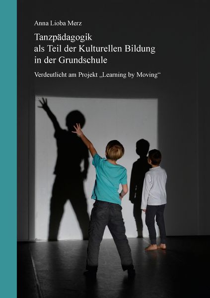 Produktbild: Tanzp&auml;dagogik als Teil der kulturellen Bildung in der Grundschule