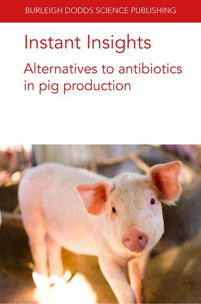 Produktbild: Instant Insights: Alternatives to antibiotics in pig production