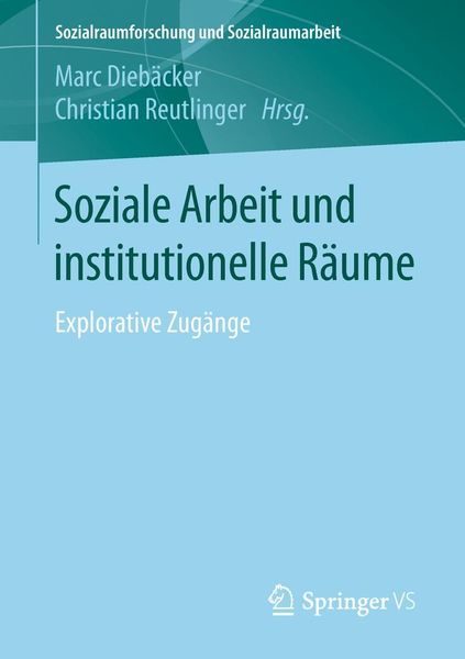 Produktbild: Soziale Arbeit und institutionelle R&auml;ume