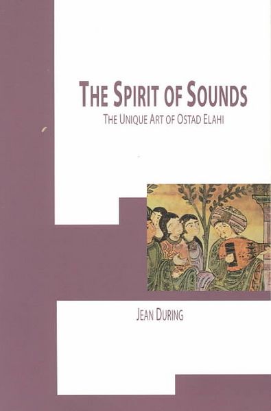 Produktbild: The Spirit of Sounds: The Unique Art of Ostad Elahi (1895-1974)