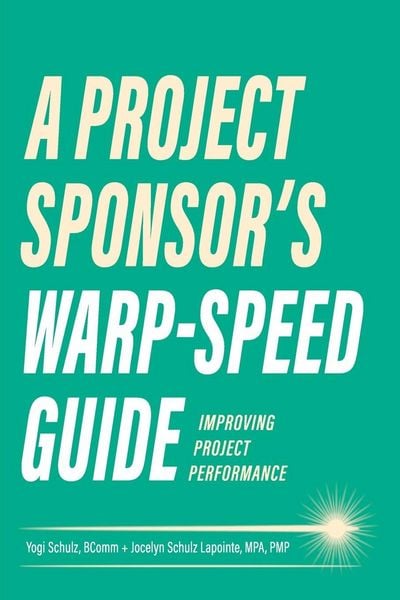 Produktbild: A Project Sponsor's Warp-Speed Guide