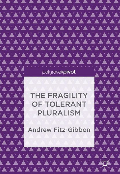 Produktbild: The Fragility of Tolerant Pluralism