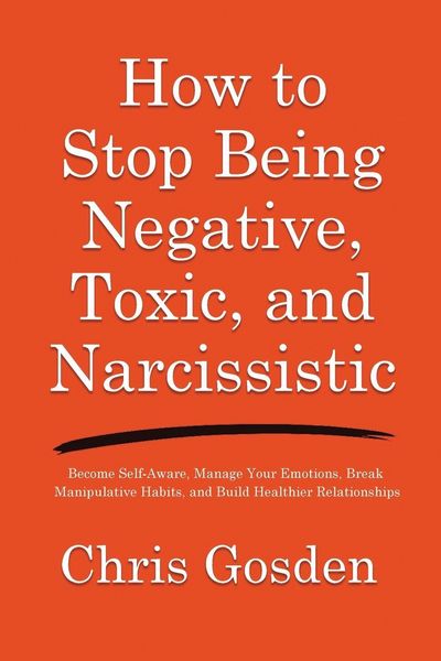 Produktbild: How to Stop Being Negative, Toxic, and Narcissistic