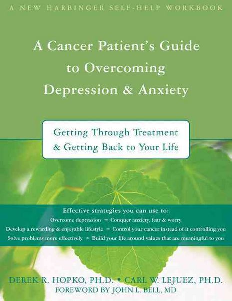 Produktbild: A Cancer Patient's Guide to Overcoming Depression and Anxiety: Getting Through Treatment and Getting Back to Your Life