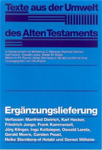 Texte aus der Umwelt des Alten Testaments (TUAT) / Ergänzungslieferung, Gebundene Ausgabe von Carsten Peust , Manfred Dietrich , Karl Hecker ,