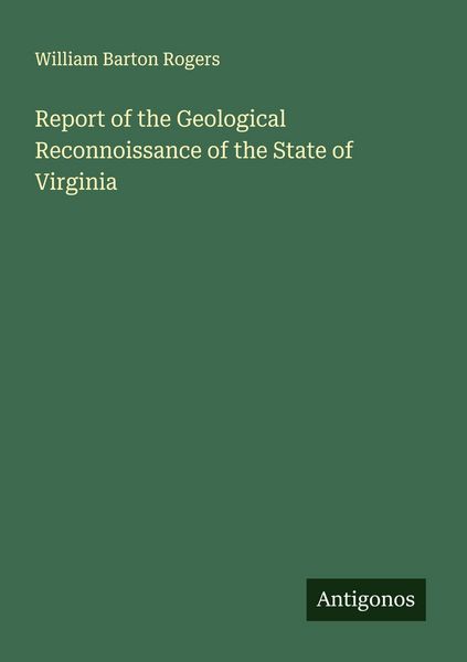 Produktbild: Report of the Geological Reconnoissance of the State of Virginia