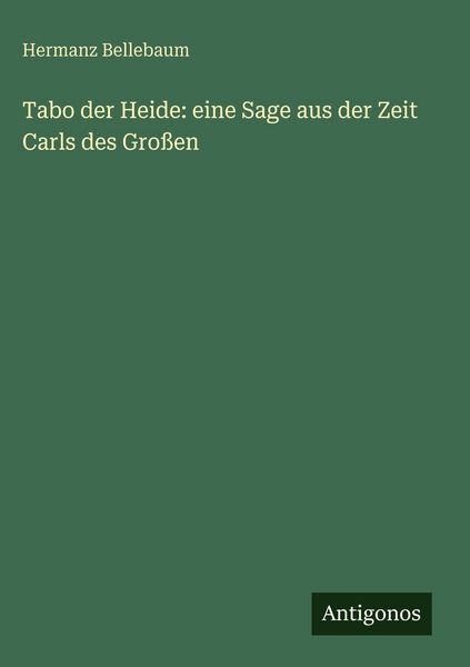 Produktbild: Tabo der Heide: eine Sage aus der Zeit Carls des Gro&szlig;en