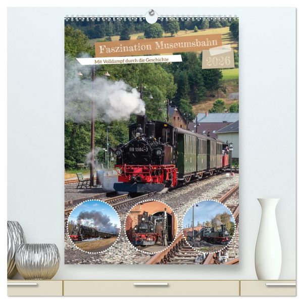 Produktbild: Faszination Museumsbahn (hochwertiger Premium Wandkalender 2026 DIN A2 hoch), Kunstdruck in Hochglanz