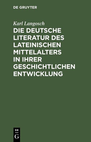 Produktbild: Die deutsche Literatur des lateinischen Mittelalters in ihrer geschichtlichen Entwicklung