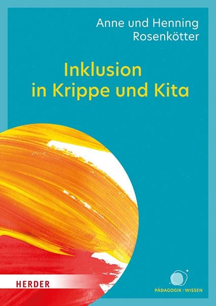 Inklusion in Krippe und Kita, Taschenbuch von Anne Rosenkötter,Henning Rosenkötter, Herder, 978-3-451-03688-0