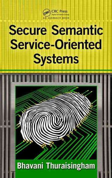 Produktbild: Thuraisingham, B: Secure Semantic Service-Oriented Systems