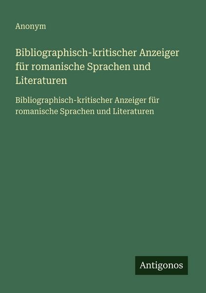 Produktbild: Bibliographisch-kritischer Anzeiger f&uuml;r romanische Sprachen und Literaturen