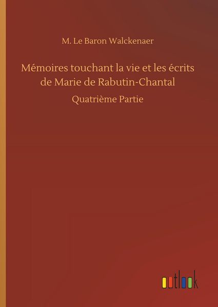 Produktbild: M&eacute;moires touchant la vie et les &eacute;crits de Marie de Rabutin-Chantal