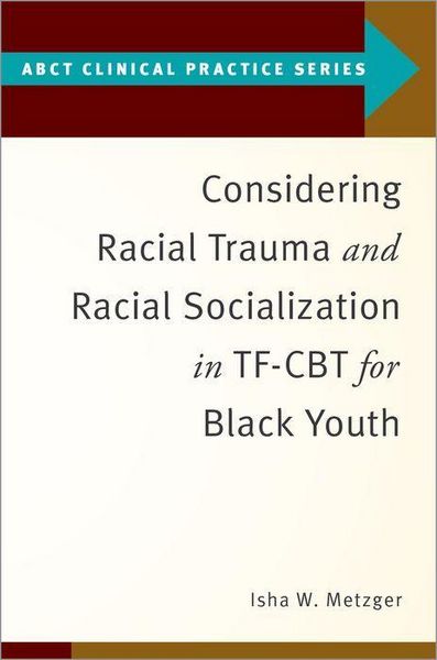 Produktbild: Considering Racial Trauma and Racial Socialization in Tf-CBT for Black Youth