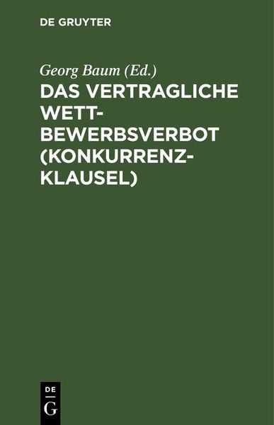 Produktbild: Das vertragliche Wettbewerbsverbot (Konkurrenzklausel)
