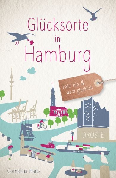 Glücksorte in Hamburg, Taschenbuch von Cornelius Hartz, Droste Verlag GmbH, 978-3-7700-2710-1