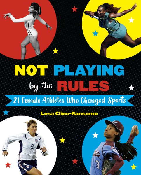 Produktbild: Not Playing by the Rules: 21 Female Athletes Who Changed Sports