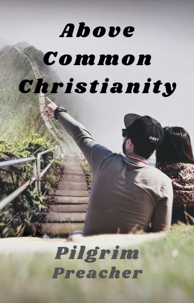 Produktbild: Above Common Christianity (Revivalist Series, #1)