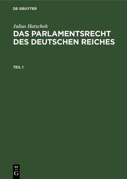 Produktbild: Julius Hatschek: Das Parlamentsrecht des Deutschen Reiches. Teil 1
